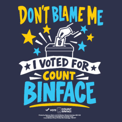 Don't Blame Me, I Voted For Count Binface v1 Design